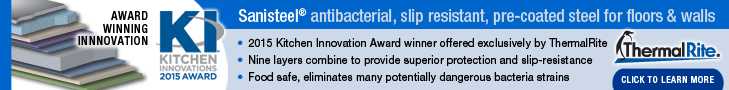 ThermalRite: Sanisteel antibacterial, slip resistant, pre-coated steel for floors and walls. 2015 Kichen Innovations award winner.