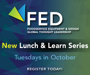 Foodservice Equipment and Design Global Thought Leadership. New Lunch and Learn Series. Tuesdays in October. Register today!